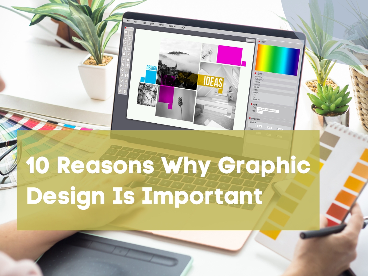 10 Reasons Why Graphic Design Is Important