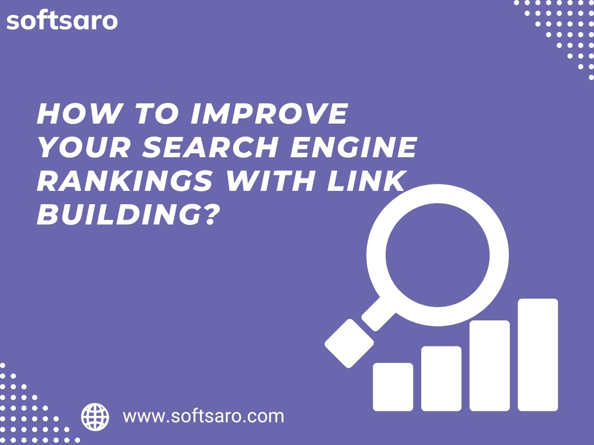How to Improve Your Search Engine Rankings with Link Building in 2024?